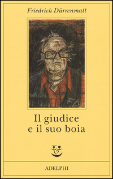 Il giudice e il suo boia - Friedrich Durrenmatt