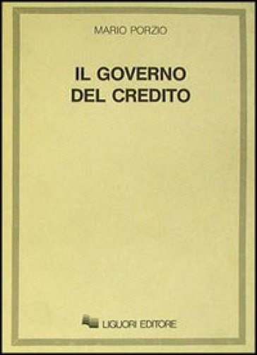 Il governo del credito - Mario Porzio