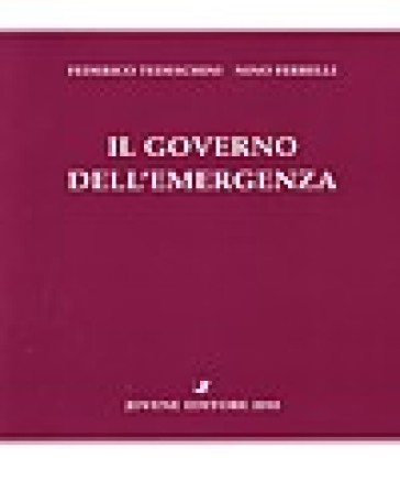 Il governo dell'emergenza - Nino Ferrelli - Federico Tedeschini