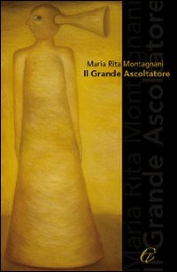 Il grande ascoltatore - M. Rita Montagnani