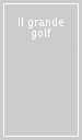 Il grande golf