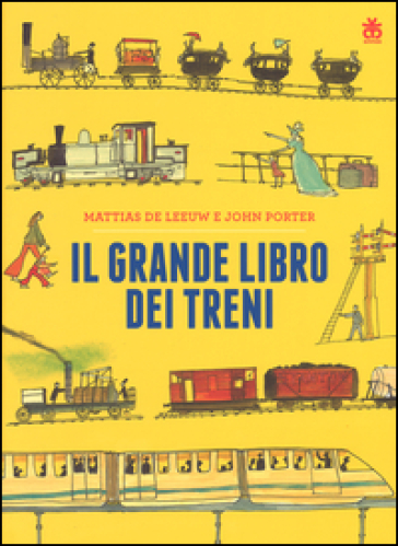 Il grande libro dei treni - Mattias de Leeuw - John Porter