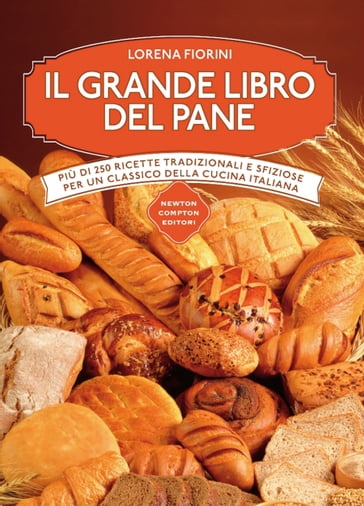 Il grande libro del pane - Lorena Fiorini