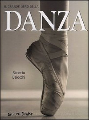 Il grande libro della danza - Roberto Baiocchi