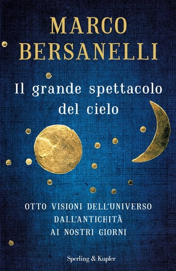 Il grande spettacolo del cielo - Marco Bersanelli