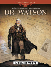 Il grande vuoto. Dr. Watson