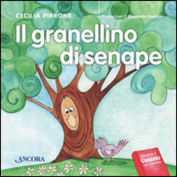 Il granellino di senape - Cecilia Pirrone - Elisabetta Bianchi