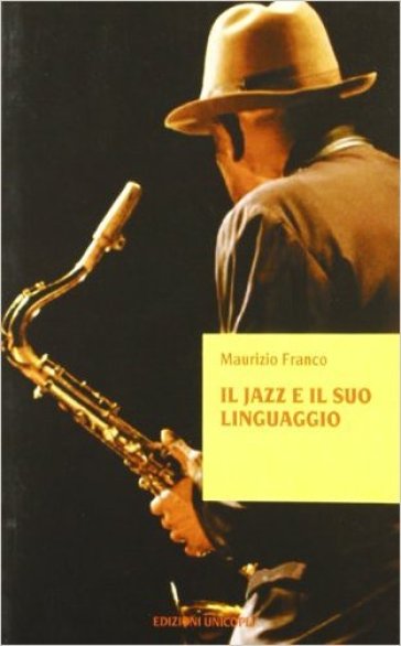 Il jazz e il suo linguaggio - Maurizio Franco
