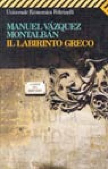 Il labirinto greco - Manuel Vazquez Montalban