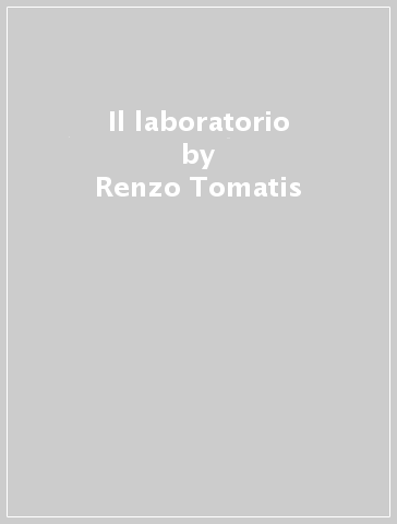 Il laboratorio - Renzo Tomatis