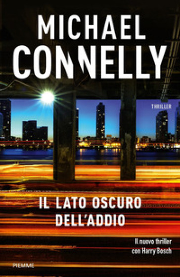 Il lato oscuro dell'addio - Michael Connelly