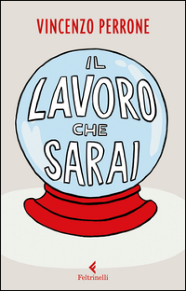 Il lavoro che sarai - Vincenzo Perrone