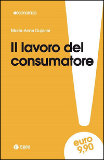 Il lavoro del consumatore - Marie-Anne Dujarier