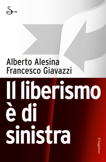 Il liberismo è di sinistra - Alberto Alesina