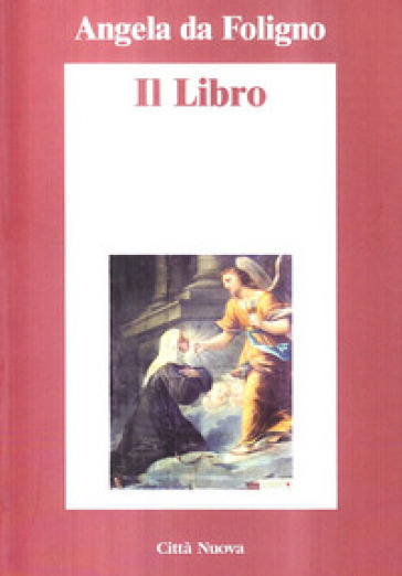 Il libro - Angela Da Foligno