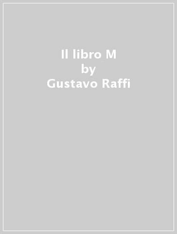 Il libro M - Gustavo Raffi - Mario Misul