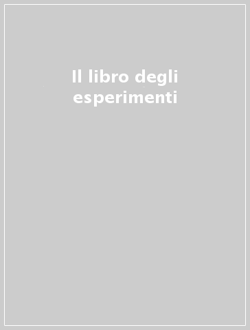 Il libro degli esperimenti