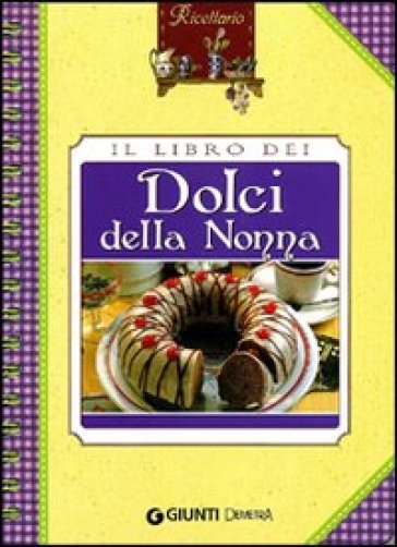 Il libro dei dolci della nonna