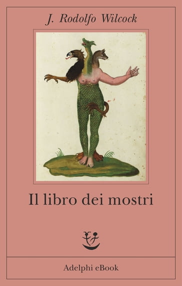 Il libro dei mostri - J. Rodolfo Wilcock