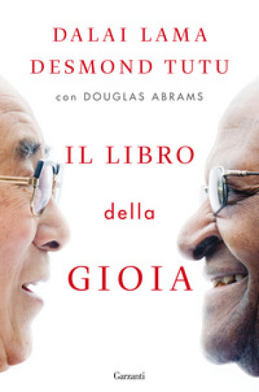 Il libro della gioia - Dalai Lama - Desmond Tutu - Douglas Abrams