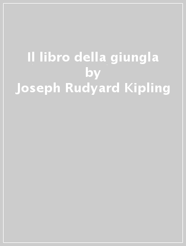 Il libro della giungla - Joseph Rudyard Kipling