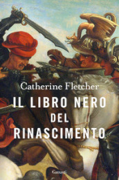 Il libro nero del Rinascimento