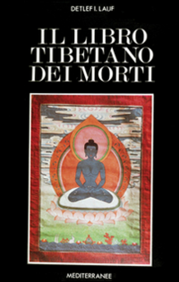 Il libro tibetano dei morti - I. Lauf Detlef