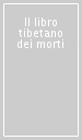 Il libro tibetano dei morti