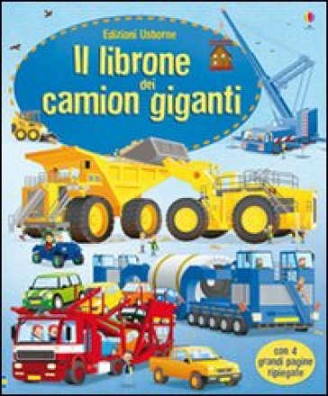 Il librone dei camion giganti - Megan Cullis - Mike Byrne