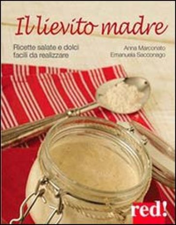 Il lievito madre - Anna Marconato - Emanuela Sacconago