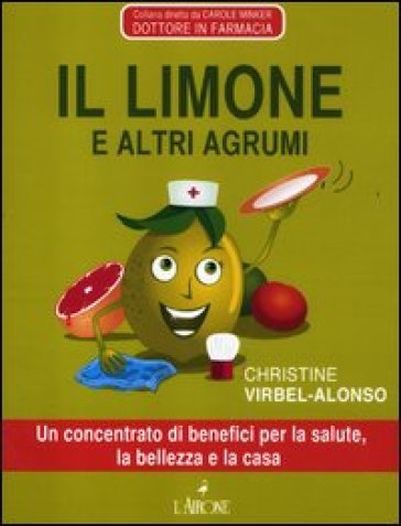 Il limone e gli altri agrumi - C. Alonso - Christine Virbel-Alonso - Christine Virbel Alonso