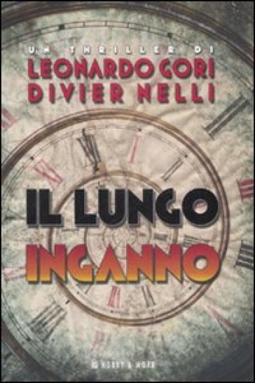 Il lungo inganno - Leonardo Gori - Divier Nelli