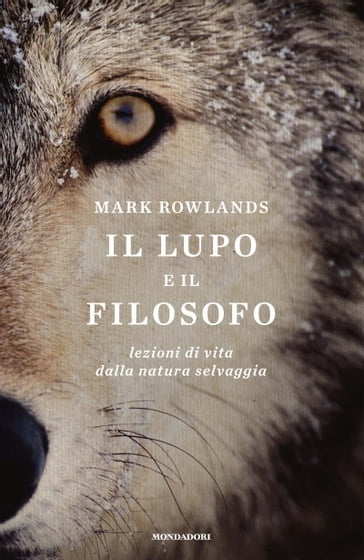 Il lupo e il filosofo - Mark Rowlands