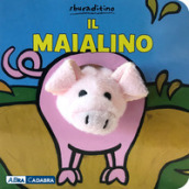 Il maialino. Ediz. a colori