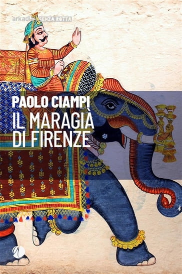 Il maragià di Firenze - Paolo Ciampi