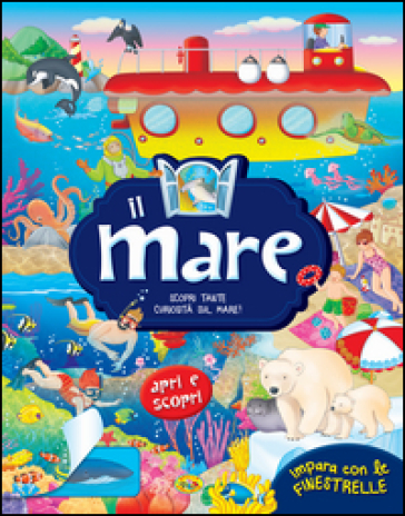 Il mare. Ediz. a colori