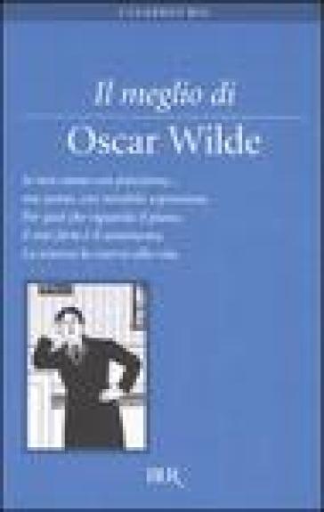 Il meglio di Oscar Wilde - Oscar Wilde