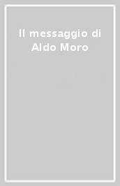 Il messaggio di Aldo Moro