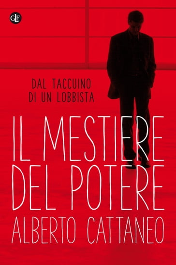 Il mestiere del potere - Alberto Cattaneo