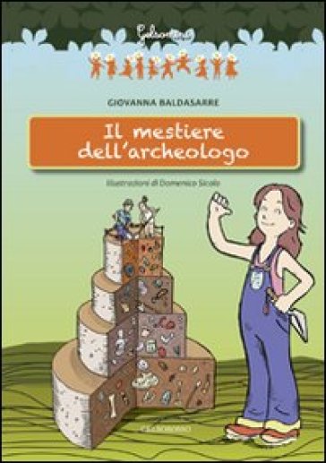 Il mestiere dell'archeologo - Giovanna Baldasarre