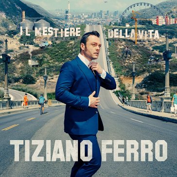 Il mestiere della vita - Tiziano Ferro