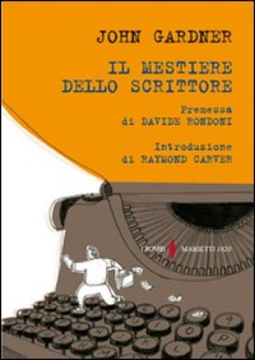 Il mestiere dello scrittore - John Champlin Gardner