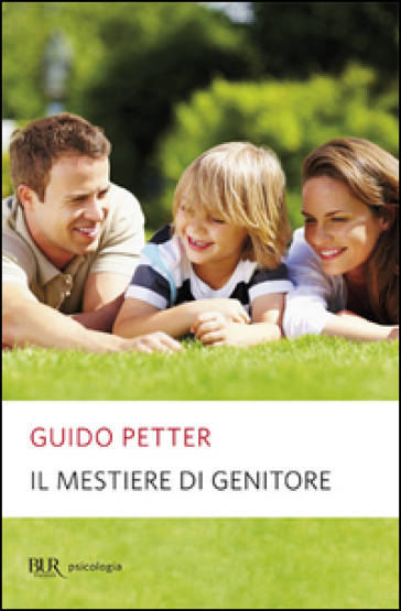 Il mestiere di genitore - Guido Petter