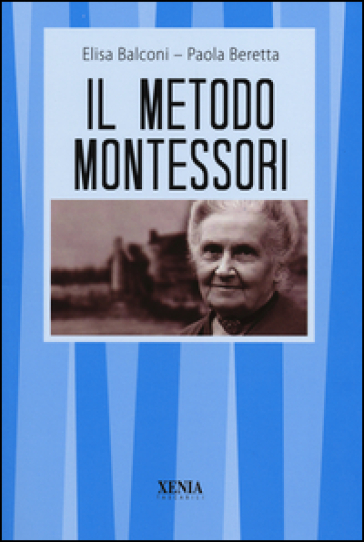 Il metodo Montessori - Elisa Balconi - Paola Beretta