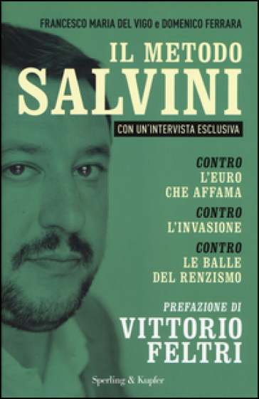 Il metodo Salvini - Francesco M. Del Vigo - Domenico Ferrara