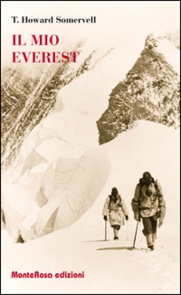 Il mio Everest - Theodore Howard Somervell