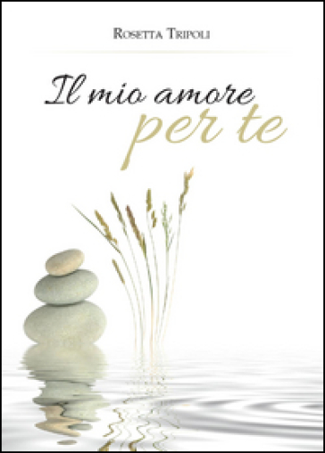 Il mio amore per te - Rosetta Tripoli