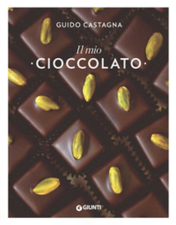 Il mio cioccolato - Guido Castagna
