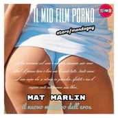 Il mio film porno [Mat Marlin]