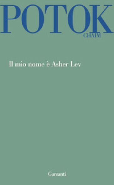 Il mio nome è Asher Lev - Chaim Potok